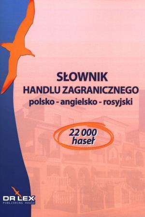 SŁOWNIK HANDLU ZAGRANICZNEGO POLSKO-ANGIELSKO-ROSY