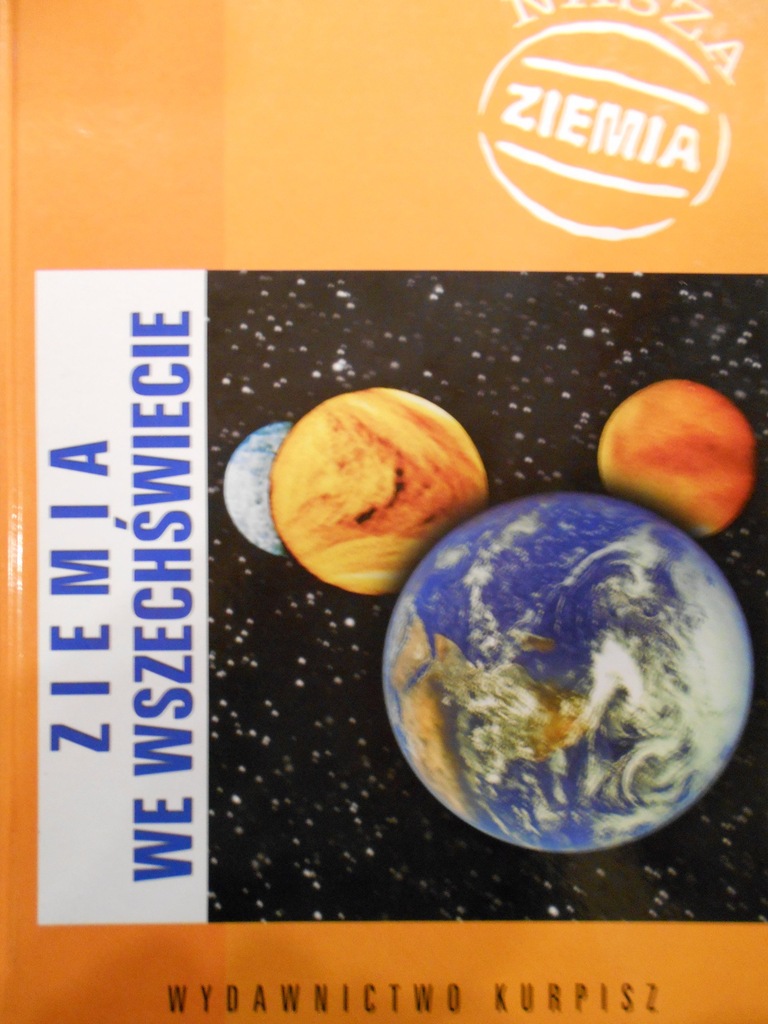 NASZA ZIEMIA - ZIEMIA WE WSZECHŚWIECIE
