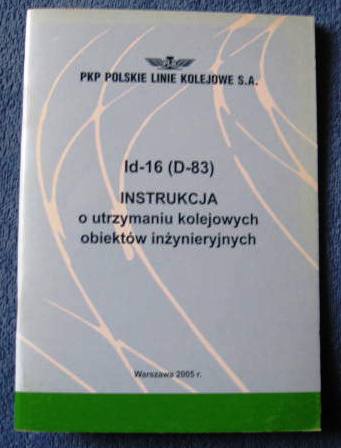 INSTRUKCJA  Id-16 o utrzymaniu kolejowych obiektów