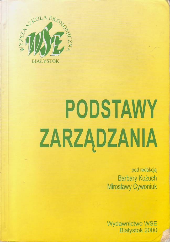 Podstawy zarządzania - B. Kożuch, M. Cywoniuk