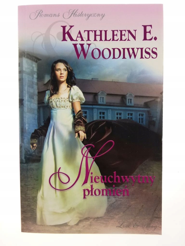 Nieuchwytny płomień - Kathleen E. Woodiwiss - 7594605567 ...