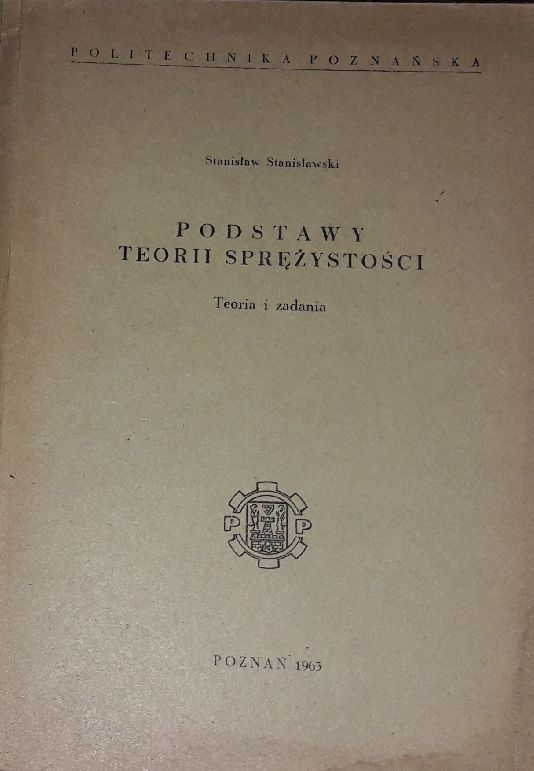 PODSTAWY TEORII SPRĘŻYSTOŚCI. TEORIA I ZADANIA.
