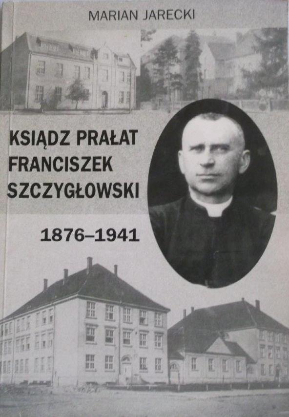 KSIĄDZ FRANCISZEK SZCZYGŁOWSKI SŁUPCA BIOGRAFIA