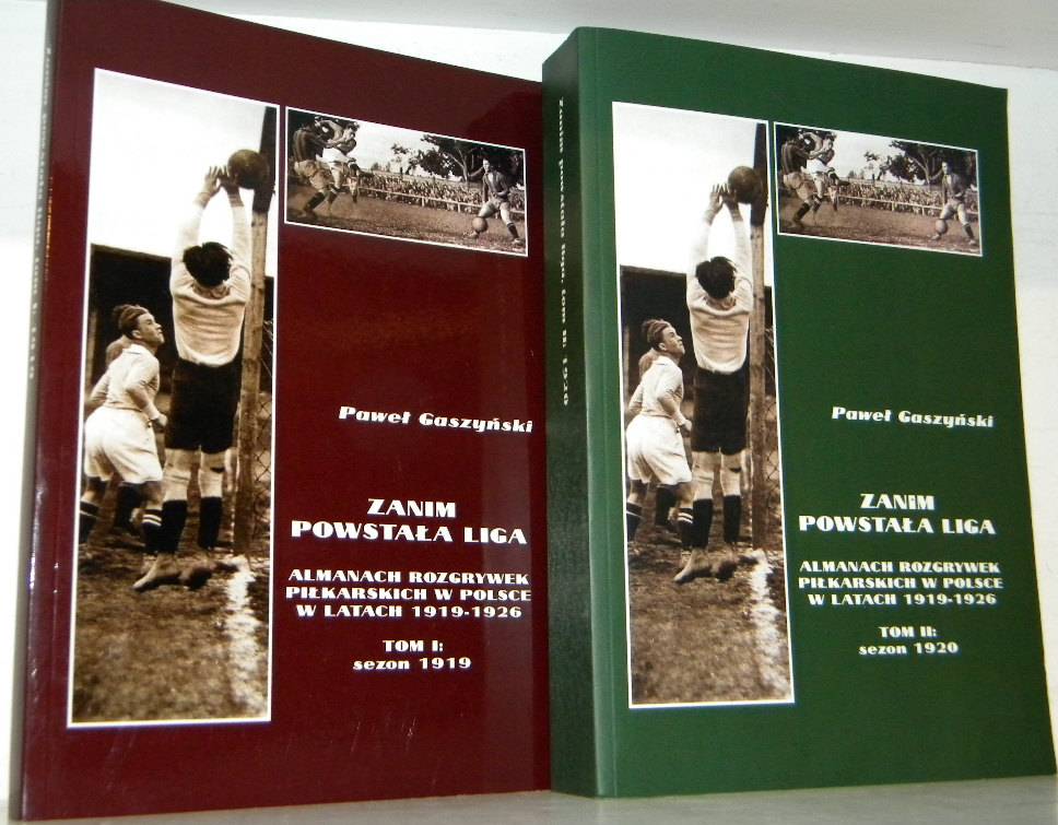 ZANIM POWSTAŁA LIGA Paweł Gaszyński 2 TOMY