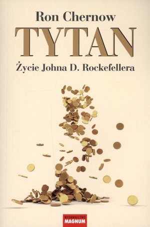 Tytan Życie Rockefellera Ron Chernow Rockefeller