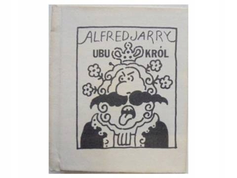 Ubu król - miniaturka - Alfred jarry 1989