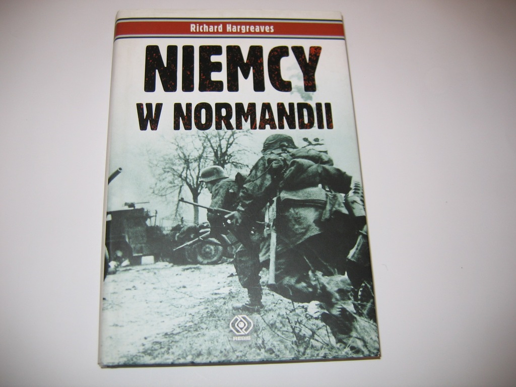NIEMCY W NORMANDII RICHARD HARGREAVES