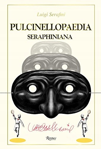 Pulcinellopaedia Seraphiniana Serafini, Luigi