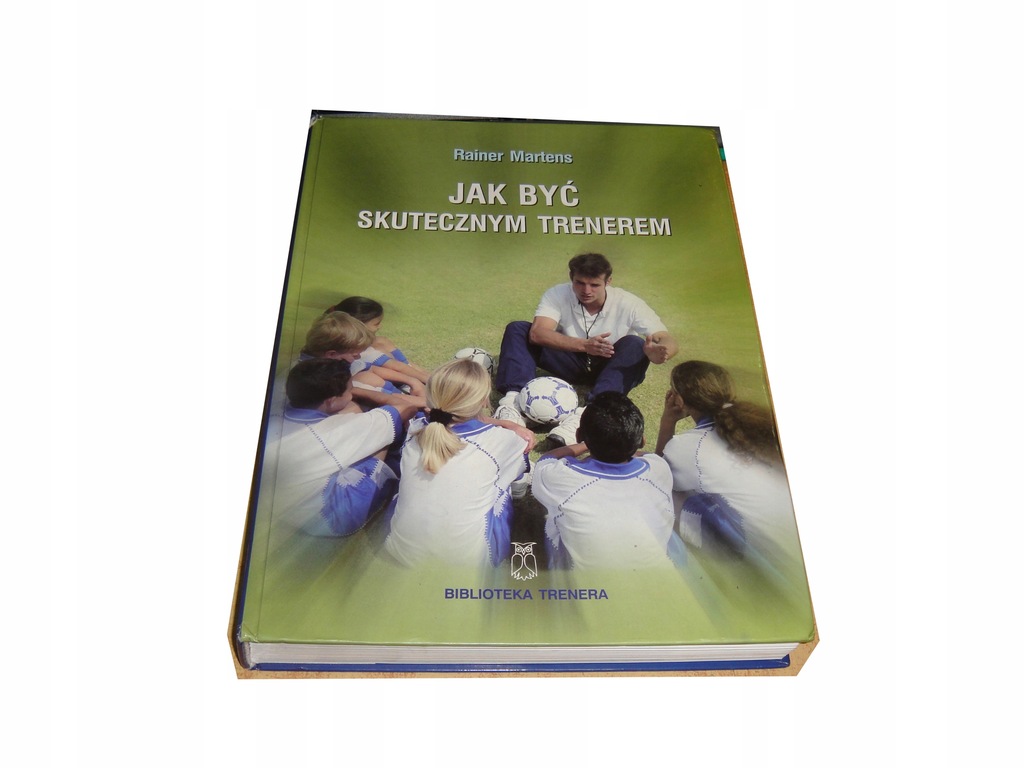 JAK BYĆ SKUTECZNYM TRENEREM Rainer Martens b3