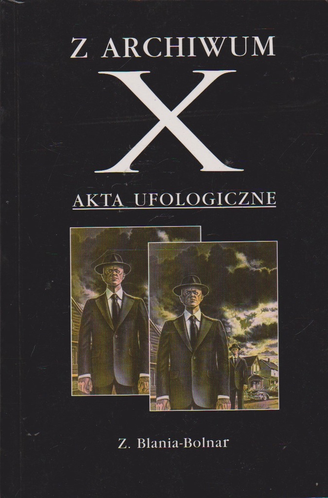Blania-Bolnar Z ARCHIWUM X akta ufologiczne