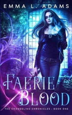 Faerie Blood: Vol. 1 EMMA L. ADAMS