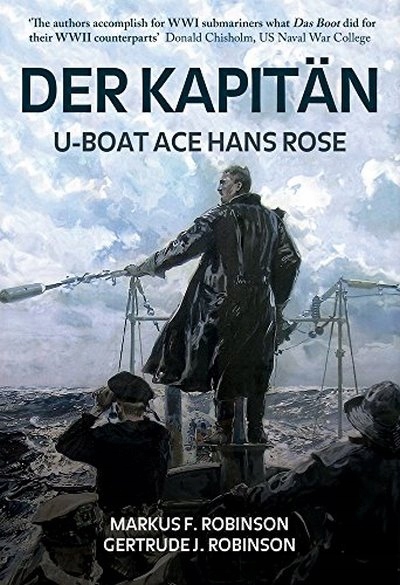 Der Kapitan: U-Boat Ace Hans Rose ROBINSON