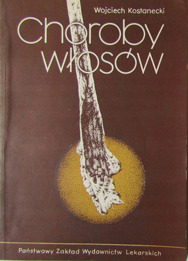 + WOJCIECH KOSTANECKI CHOROBY WŁOSÓW