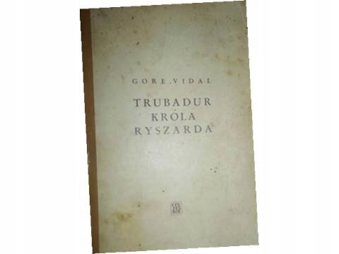 Trubadur króla Ryszarda - Gore Vidal