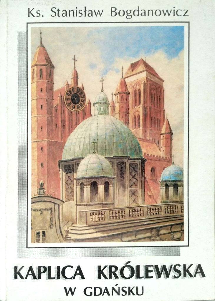 Stanisław Bogdanowicz, Kaplica królewska w Gdańsku