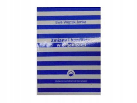 Zmiany i konflikty w organizacji - E.Więcek-Janka