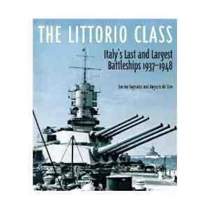 The Littorio Class Italy's Last and Largest Battle