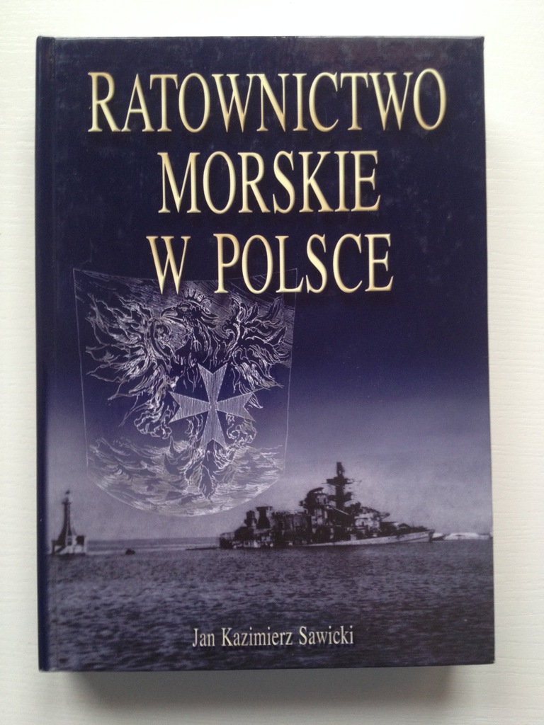 Ratownictwo Morskie w Polsce Sawicki tom 1