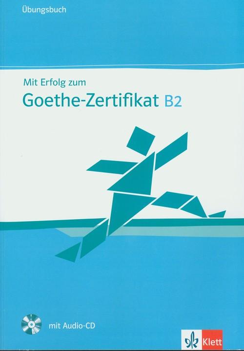 Mit Erfolg zum Goethe-Zertifikat B2 Ubungsbuch z p