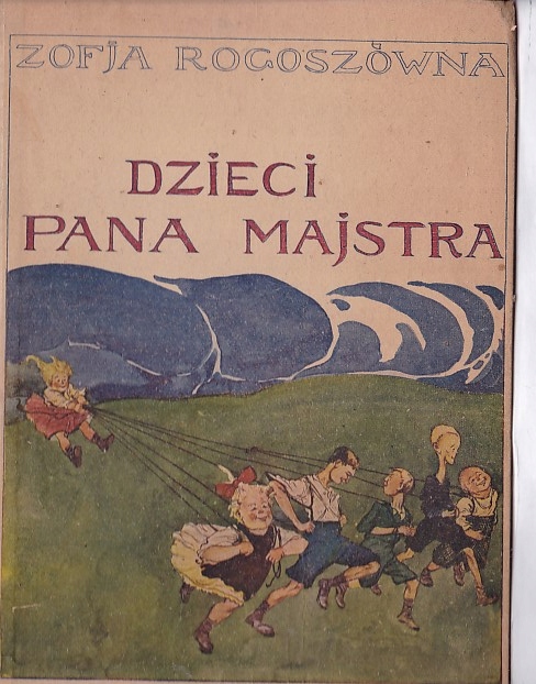 DZIECI PANA MAJSTRA - Zofia Rogoszówna
