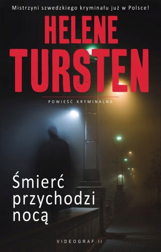 HELENE TURSTEN - ŚMIERĆ PRZYCHODZI NOCĄ nowa !!!