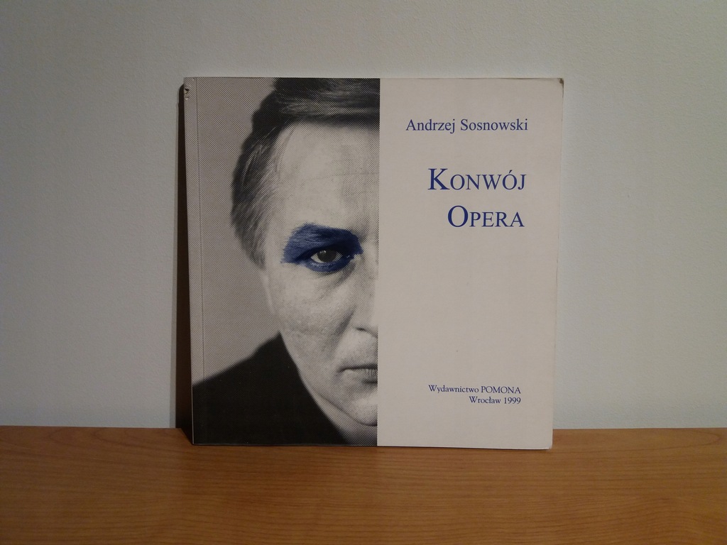 Andrzej Sosnowski "Konwój. Opera"