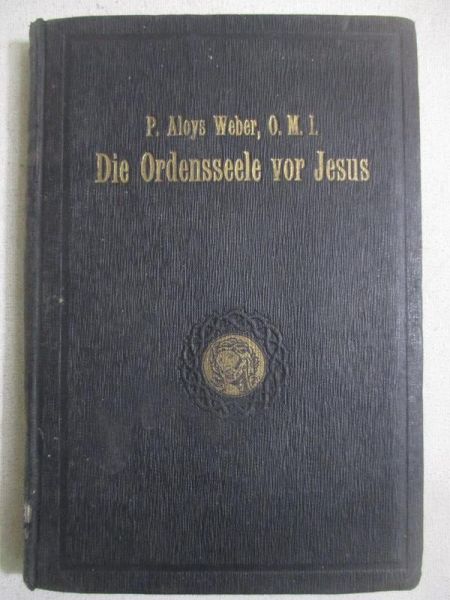 Weber P. Aloys - Die Ordensseele vor Jesus, 1925 r