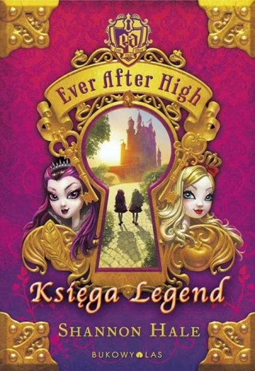 KSIĘGA LEGEND. EVER AFTER HIGH BR, SHANNON HALE