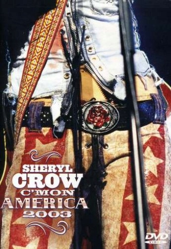 CROW, SHERYL C'MON AMERICA 2003 (LIVE) DVD DISC