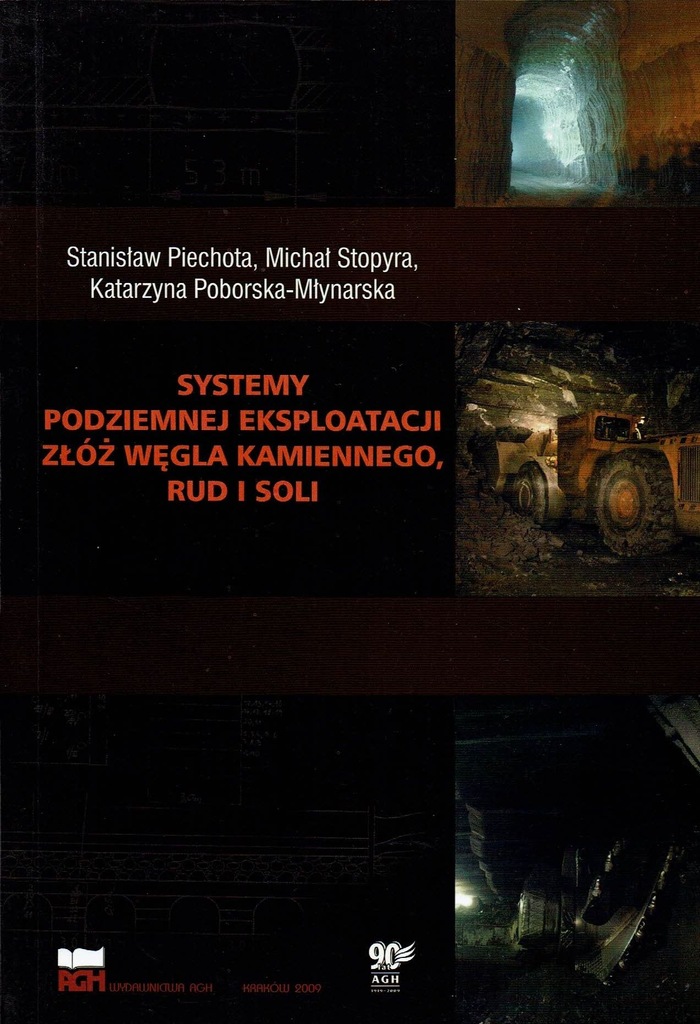Systemy podziemnej eksploatacji złóż węgla, rud...