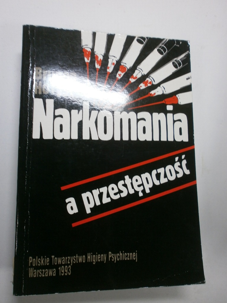 Narkomania a przestępczość / Brunon Hołyst