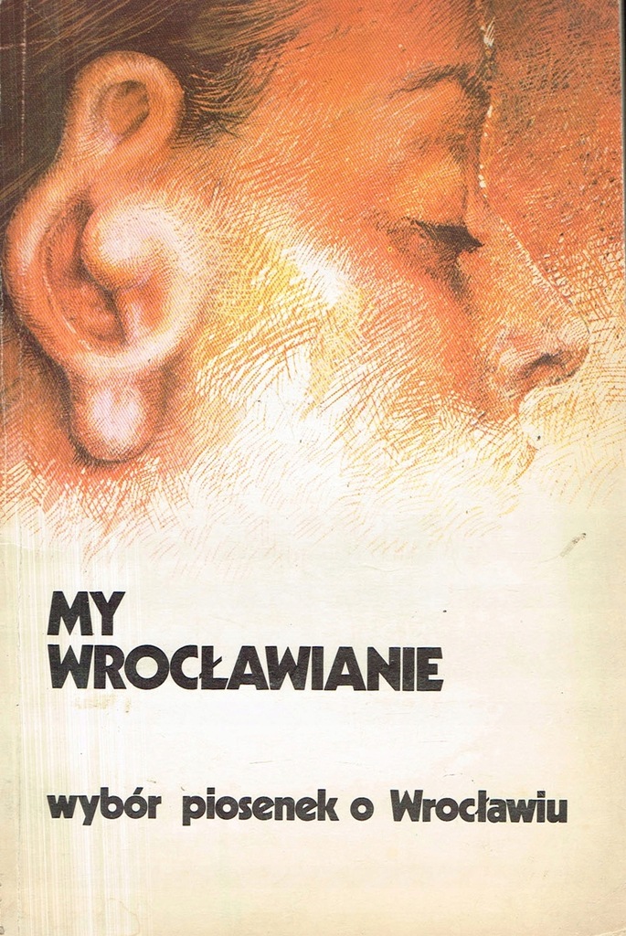 My Wrocławianie Wybór piosenek o Wrocławiu WROCŁAW