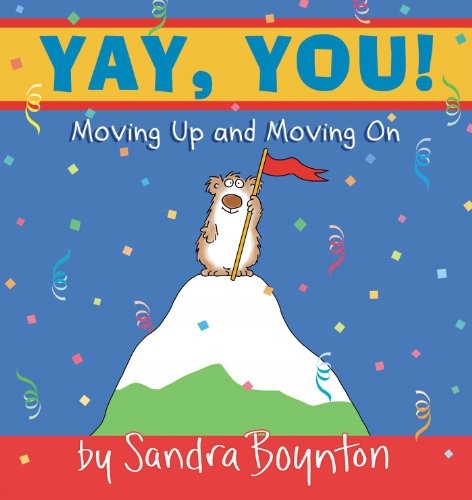 Sandra Boynton - Yay, You!: Moving Up and Moving o