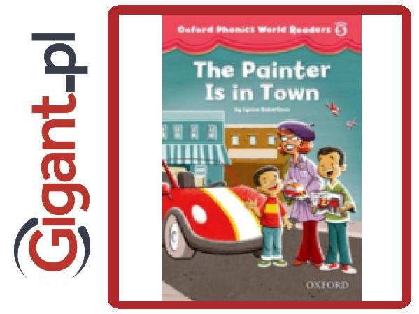 Oxford Phonics World Readers Level 5 The Painter I