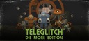 КОД КЛЮЧА STEAM TELEGLITCH DIE MORE EDITION