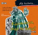 Но история... Казимеж, откуда взялись эти деньги?