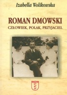 Роман Дмовский. Человек, Поляк, Друг Изабелла Воликовска