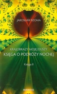 Krajobraz mojej duszy. Księga o podróży nocnej. Księga 2