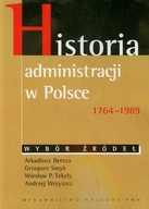 Historia administracji w Polsce 1764-1989. Wybór źródeł