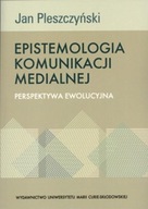 Epistemologia komunikacji medialnej. Perspektywa ewolucyjna