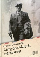 Listy do różnych adresatów Andrzej Bobkowski