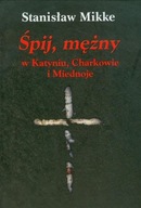 Śpij, mężny w Katyniu, Charkowie i Miednoje z płytą CD Stanisław Mikke