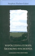 Współczesna Europa środkowo- wschodnia Stephen Fischer-Galati