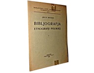 BIBLJOGRAFJA ETNOGRAFJI POLSKIEJ Jan St. Bystroń