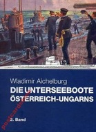 32388 Die Unterseeboote Osterreich-Ungarns Bd. 2