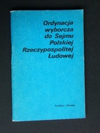 ORDYNACJA WYBORCZA SEJMU POLSKIEJ RZECZYPOSPOLITEJ