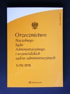 ORZECZNICTWO NACZELNEGO SĄDU ADMIN 5 (74) 2016