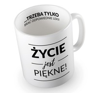 Hrnček ŽIVOT JE KRÁSNY ...treba len brať lieky!