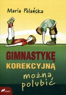 Gimnastykę korekcyjną można polubić