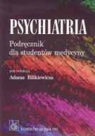 Psychiatria Podręcznik dla studentów medycyny Bilikiewicz UNIKAT